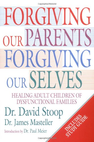 Forgiving Our Parents, Forgiving Ourselves Cover