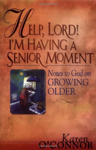Help, Lord! I'm Having a Senior Moment Cover