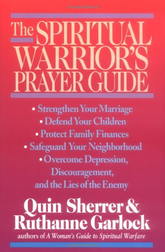 The spiritual warrior's prayer guide Cover
