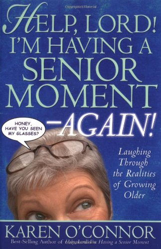 Help, Lord! I'm Having a Senior Moment--Again! Cover