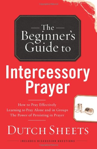 The BeginnerÆs Guide to Intercessory Prayer Cover