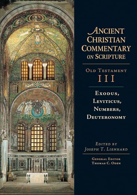 Exodus, Leviticus, Numbers, Deuteronomy (Ancient Christian Commentary on Scripture: Old Testament, Volume III) Cover