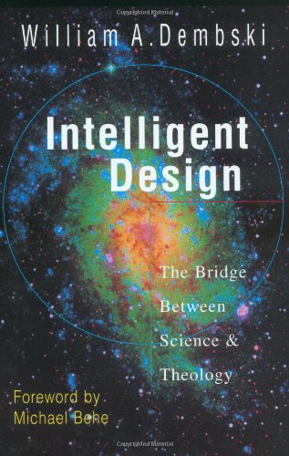 Intelligent Design: The Bridge Between Science and Theology Cover