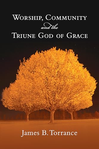 Worship, community & the triune God of grace Cover