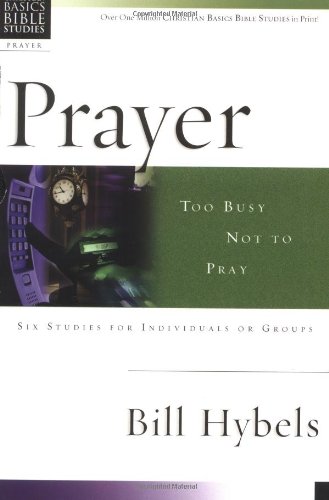 Prayer: Too Busy Not to Pray  Cover