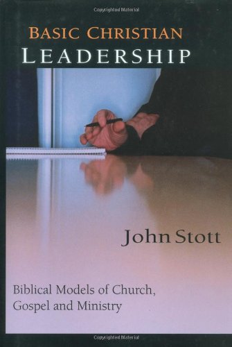 Basic Christian Leadership: Biblical Models of Church, Gospel and Ministry  Cover