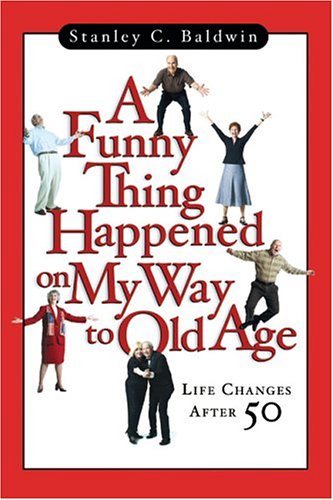 A funny thing happened on my way to old age Cover