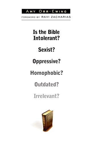Is the Bible intolerant? sexist? oppressive? homophobic? outdated? irrelevant? Cover