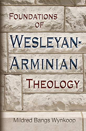 Foundations of Wesleyan-Arminian theology Cover