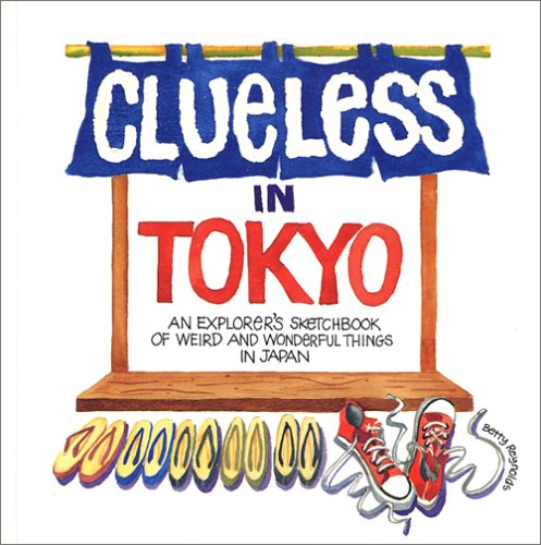 Clueless In Tokyo: Explorer's Sketchbook Of Weird And Wonderful Things In Japan Poster