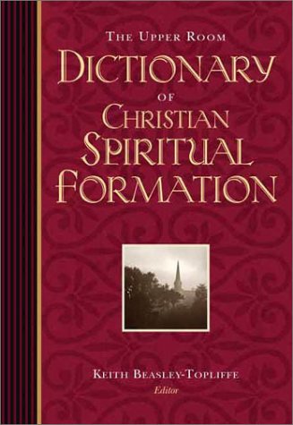 The Upper Room Dictionary of Christian Spiritual Formation Cover