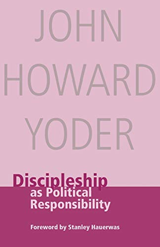Discipleship As Political Responsibility (John Howard Yoder) Cover