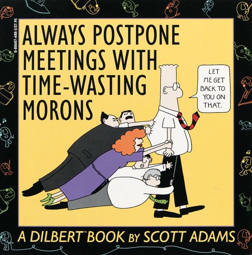 Always postpone meetings with time-wasting morons Cover