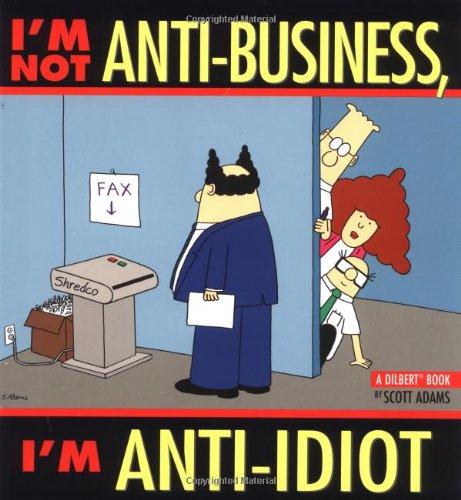 I'm not anti-business, I'm anti-idiot Cover