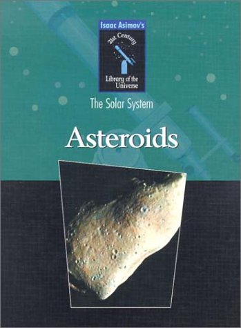 Asteroids (Isaac Asimov's 21st Century Library of the Universe) Cover