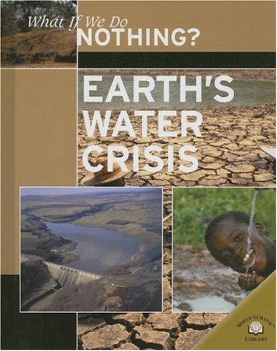 Earth's Water Crisis (What If We Do Nothing?) Cover
