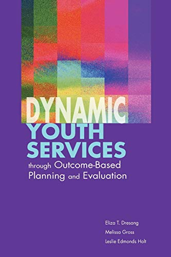 Dynamic Youth Services Through Outcome-based Planning And Evaluation Cover