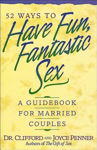 52 Ways To Have Fun, Fantastic Sex - A Guidebook For Married Couples Cover