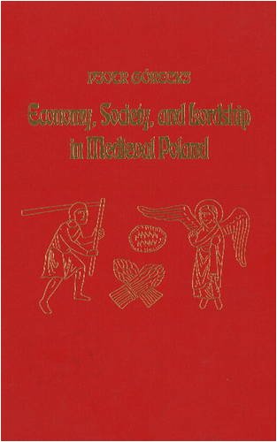 Economy, society, and lordship in medieval Poland, 1100-1250 Cover