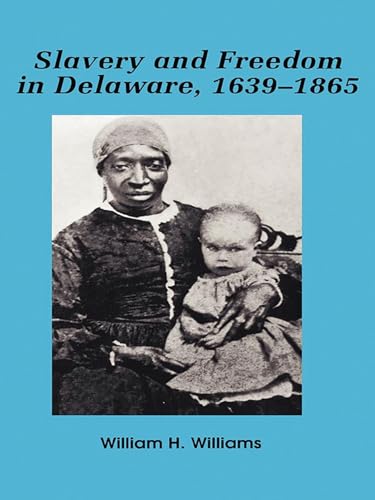 Slavery and Freedom in Delaware, 1639-1865 Cover