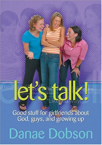 Let's Talk! Good Stuff for Girlfriends About God, Guys, and Growing Up Cover
