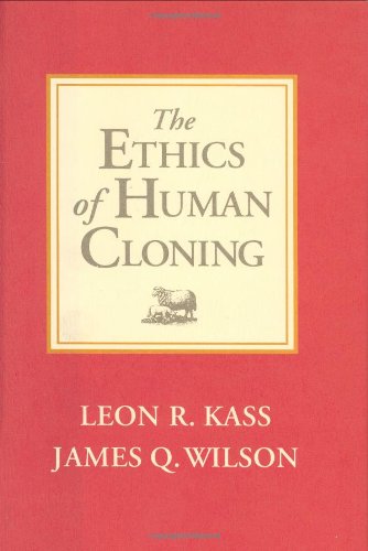 The ethics of human cloning Cover