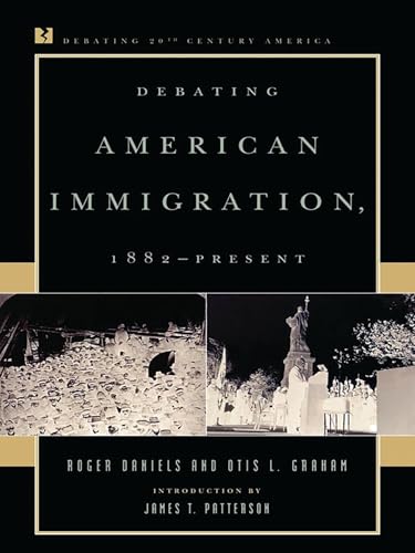 Debating American Immigration, 1882-Present Cover