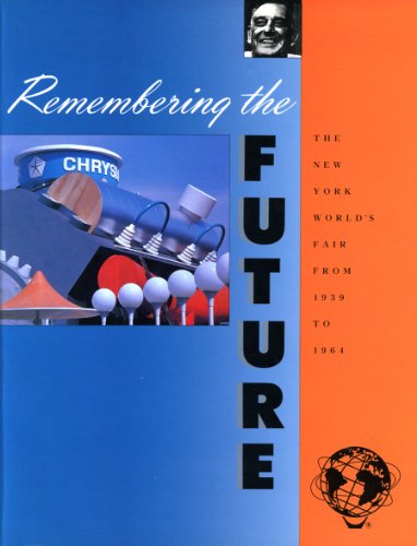 Remembering The Future - The New York World's Fair from 1939 to 1964 Cover