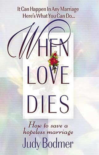 When Love Dies How To Save A Hopeless Marriage Cover