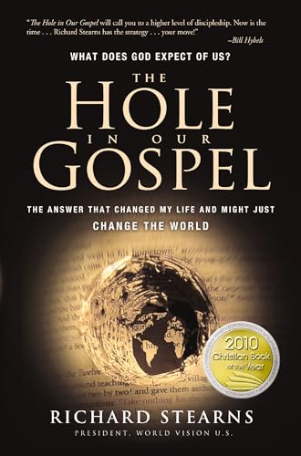 The Hole in Our Gospel: What Does God Expect of Us? The Answer That Changed My Life and Might Just Change the World Cover
