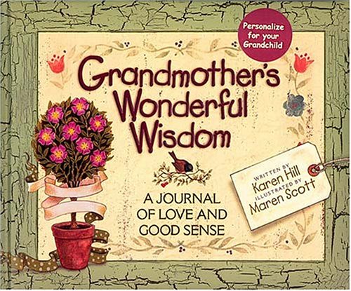 Grandmother's Wonderful Wisdom A Journal Of Love And Good Sense Cover
