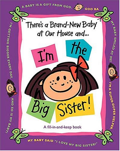 There's a Brand-New Baby at Our House and...I'm the Big Sister! Cover