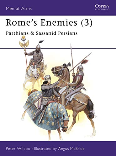 Rome's Enemies (3): Parthians and Sassanid Persians Cover