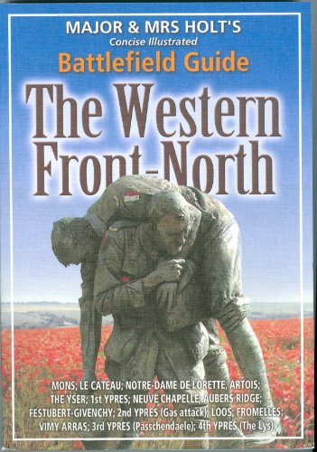Major & Mrs. Holt's concise illustrated battlefield guide to the Western Front, North Cover