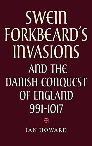 Swein Forkbeard's invasions and the Danish conquest of England, 991-1017 Cover