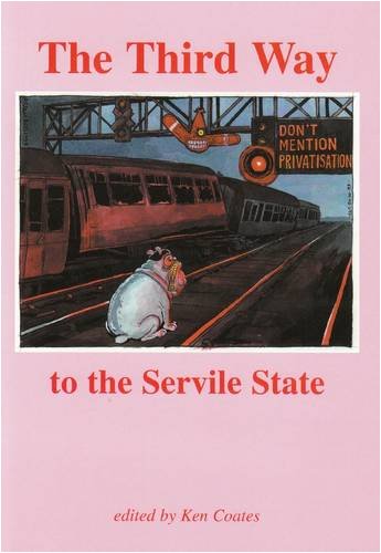 The Third Way to the Servile State (Bertrand Russell Peace Foundation: the Spokesman, 66) Cover