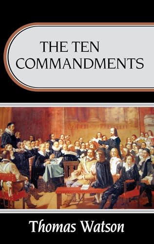 The Ten Commandments (Body of Practical Divinity) (Body of Practical Divinity) Cover