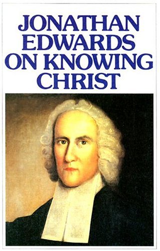 Jonathan Edwards on Knowing Christ Cover