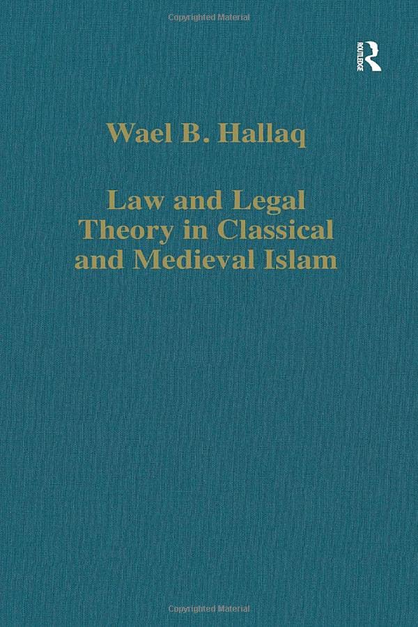 Law and legal theory in classical and medieval Islam Cover