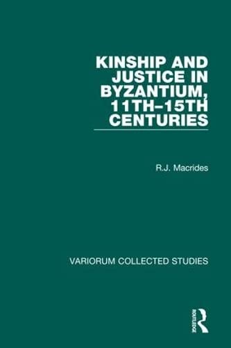 Kinship and justice in Byzantium, 11th-15th centuries Cover