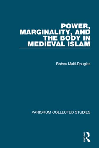 Power, marginality, and the body in medieval Islam Cover