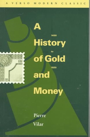 A history of gold and money, 1450 to 1920 Cover
