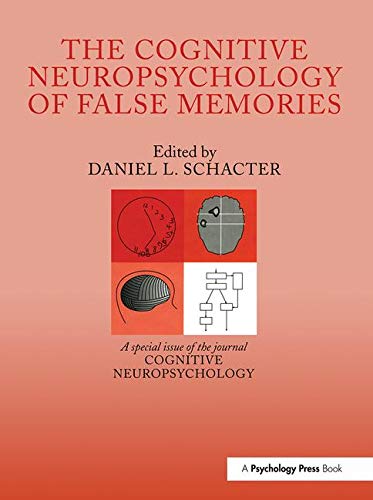The cognitive neuropsychology of false memories Cover