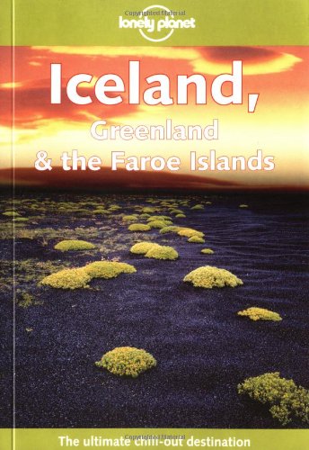 Lonely Planet Iceland, Greenland & the Faroe Islands (Lonely Planet Iceland, Greenland, and the Faroe Islands) Cover