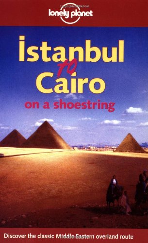 Lonely Planet Istanbul to Cairo on a Shoestring (Lonely Planet Shoestring Guides) Cover