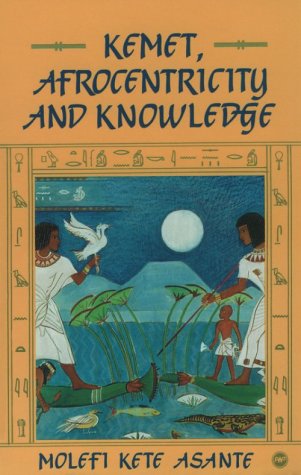 Kemet, Afrocentricity, and knowledge Cover