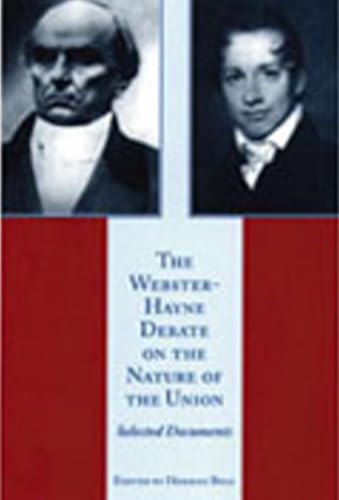 The Webster-Hayne debate on the nature of the Union Cover