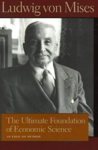 The ultimate foundation of economic science: an essay on method Cover