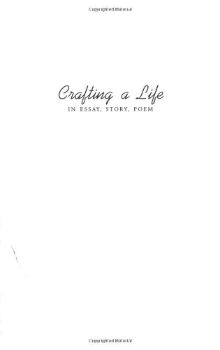 Crafting a life in essay, story, poem Cover