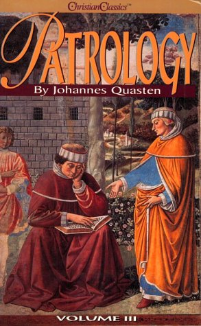 Patrology: the golden age of Greek Patristic literature from the Council of Nicaea to the Council of Chalcedon. Cover